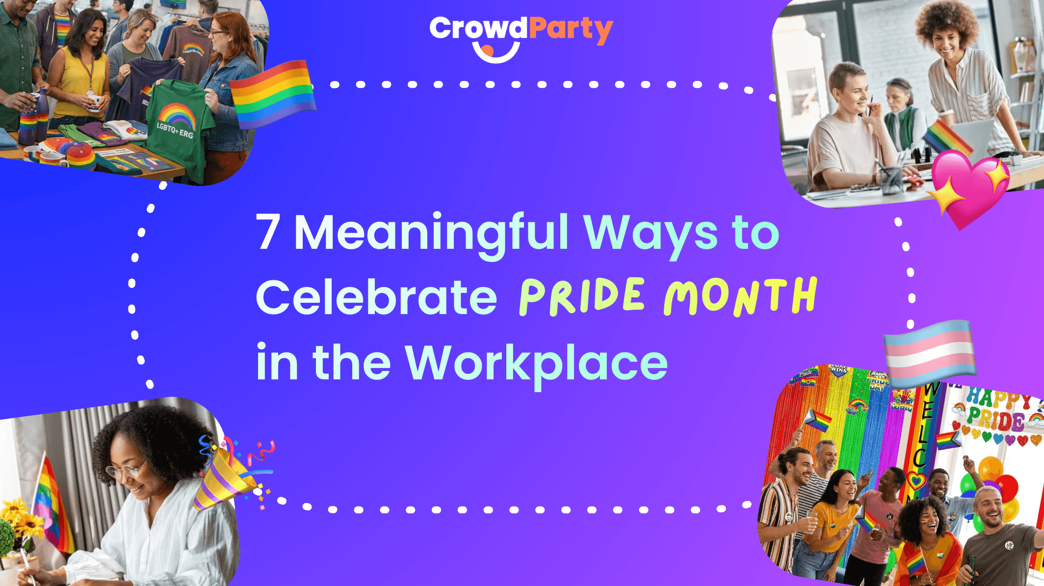 How to Celebrate Pride Month in the Workplace: 7 Meaningful Ways to Show Up for Your Team