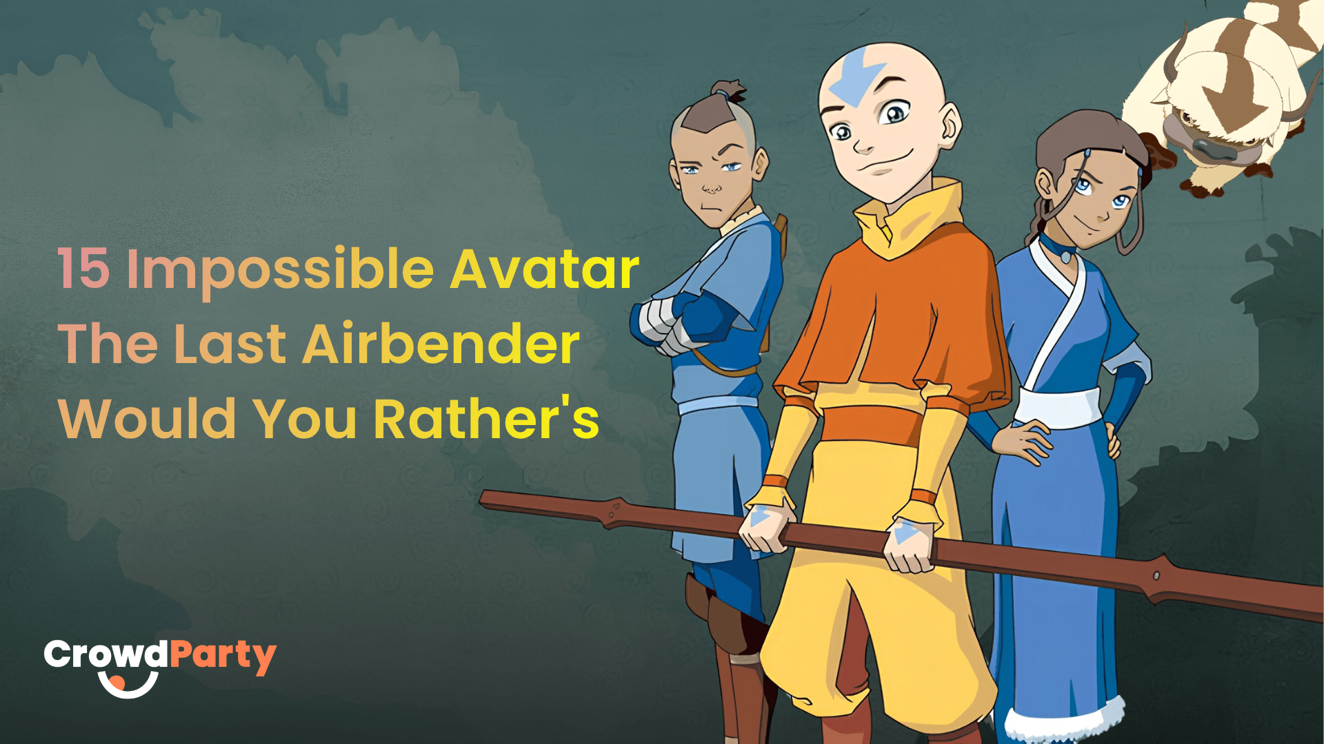 Cactus Juice or Iroh's Tea? 15 Impossible Avatar The Last Airbender Would You Rather's