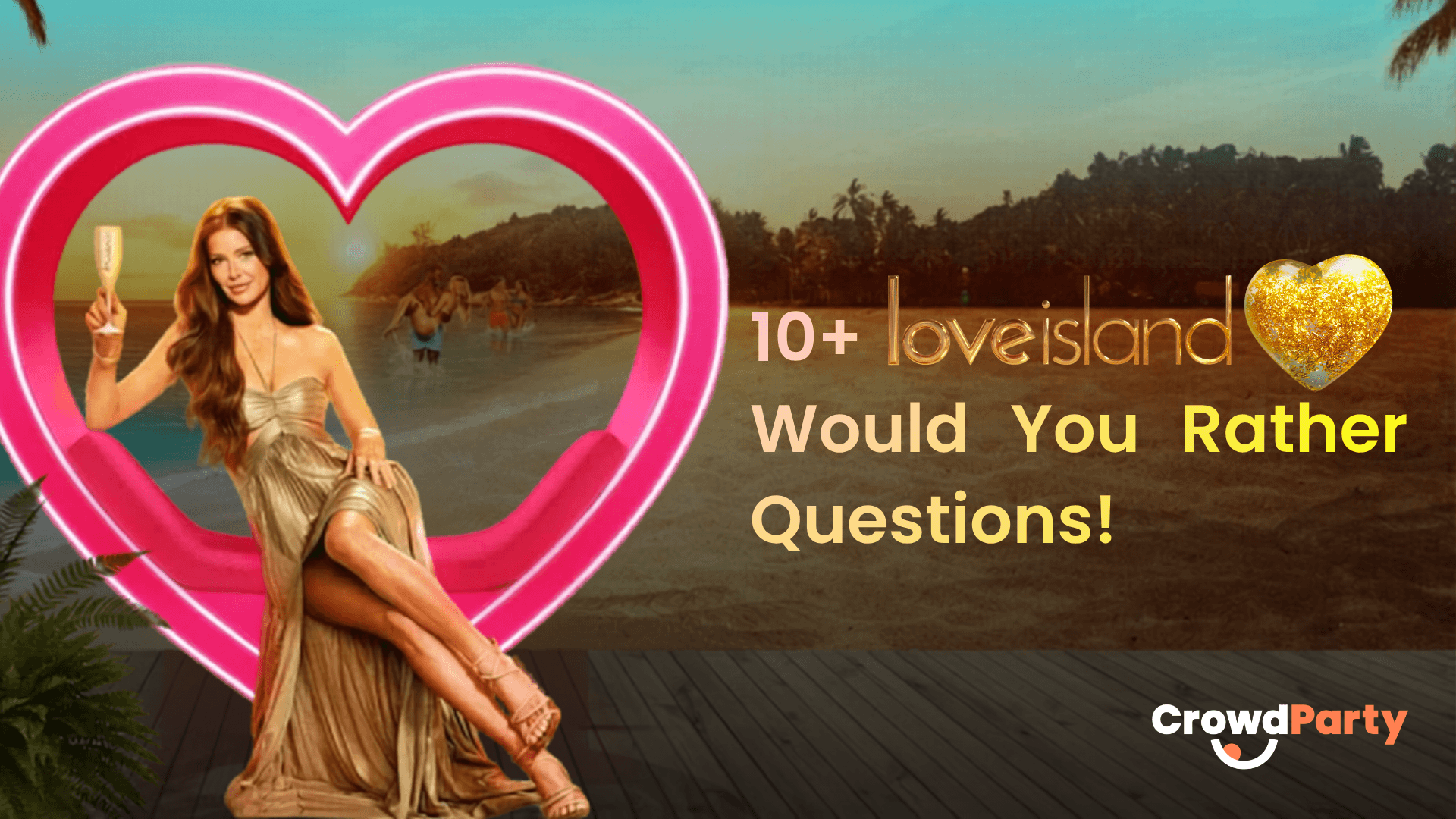 10+ Love Island USA Would You Rather Questions to Reveal Your Inner Islander