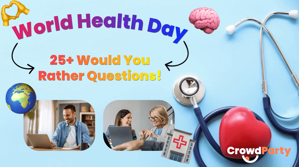 25+ Health-Themed Would You Rather Questions That'll Spark Hilarious Debates