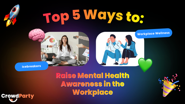 How to Raise Mental Health Awareness in the Workplace