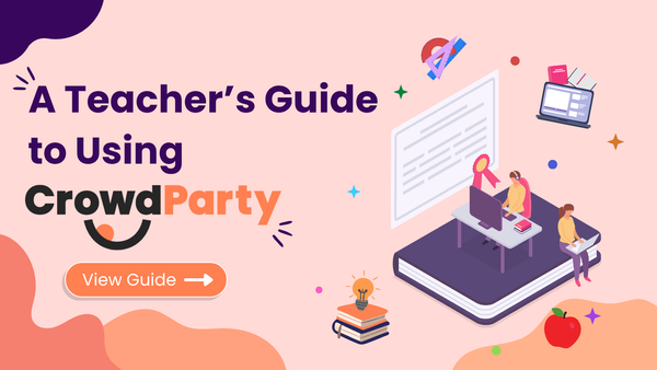 A Teacher’s Guide to Using CrowdParty