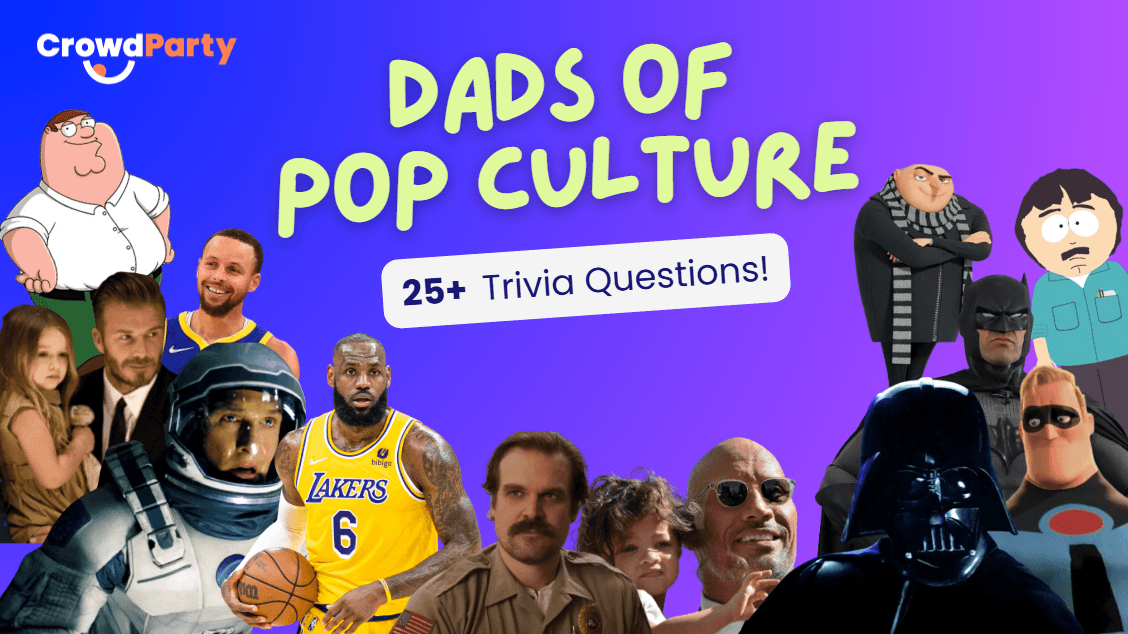 Famous Dads in Pop Culture: 25+ Trivia Questions for Father's Day